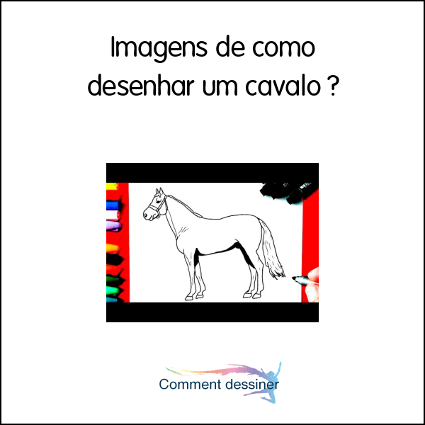 Imagens de como desenhar um cavalo